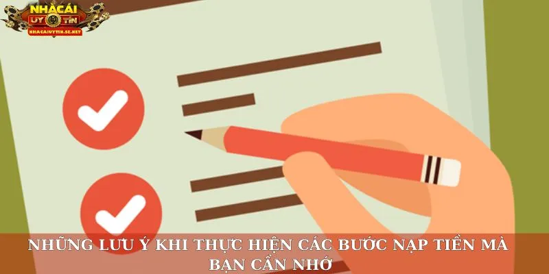 Các Bước Nạp Tiền – Quy Trình Chi Tiết Cho Tân Binh 4 Những lưu ý khi thực hiện các bước nạp tiền mà bạn cần nhớ