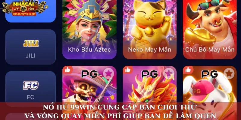 Nổ hũ 99WIN cung cấp bản chơi thử và vòng quay miễn phí giúp bạn dễ làm quen