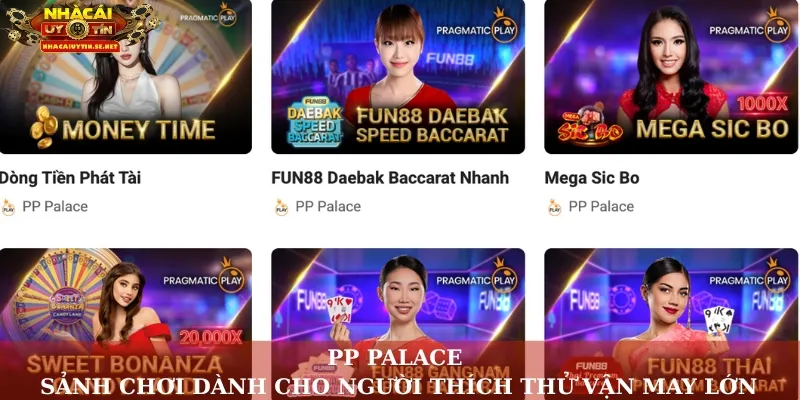 PP Palace – Sảnh chơi dành cho người thích thử vận may lớn