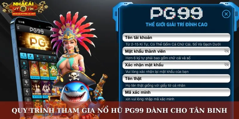 Nổ Hũ PG99 – Săn Kho Báu May Mắn Cùng Nhà Cái Hàng Đầu 5 Quy trình tham gia nổ hũ PG99 dành cho tân binh