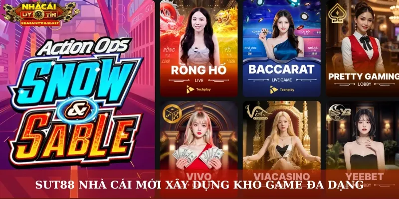 Sut88 nhà cái mới xây dựng kho game đa dạng
