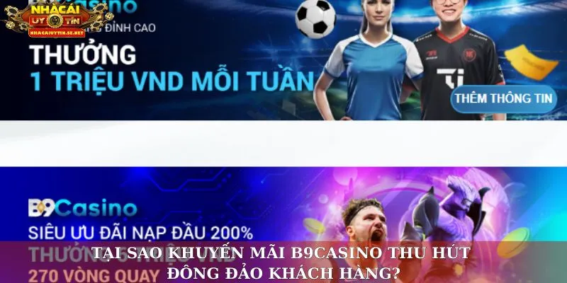 Khuyến Mãi B9Casino Siêu Hấp Dẫn Dành Cho Tất Cả Mọi Người 4 Tại sao khuyến mãi B9Casino thu hút đông đảo khách hàng?