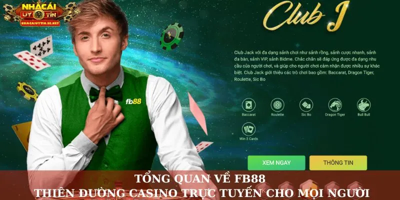 Fb88 Casino – Thiên Đường Game Sòng Bạc Dành Cho Các Bạn 2 Tổng quan về FB88: Thiên đường Casino trực tuyến cho mọi người
