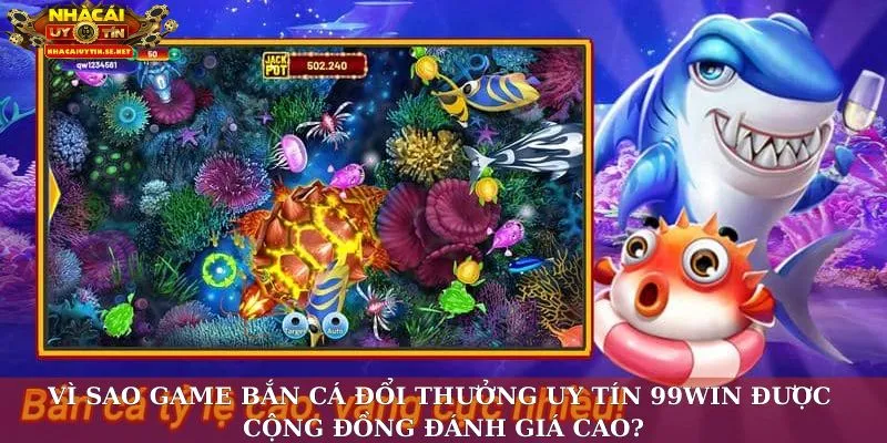 Bắn Cá 99win – Sân Chơi Đổi Thưởng Uy Tín, Giải Trí Đỉnh Cao 3 Vì sao game bắn cá đổi thưởng uy tín 99win được cộng đồng đánh giá cao?